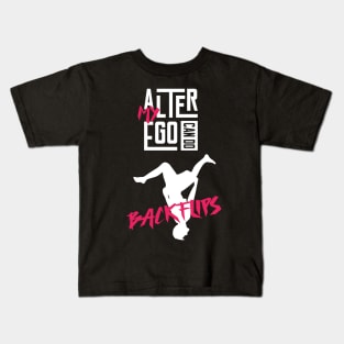 My Alter Ego can do Backflips Kids T-Shirt